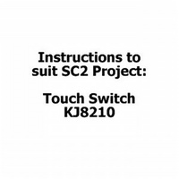 Instructions to suit SC2 Project - KJ8209 Touch switch