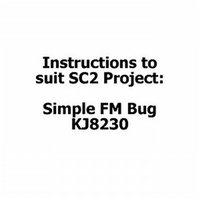 Instructions to suit SC2 Project - KJ8230 Simple FM Bug